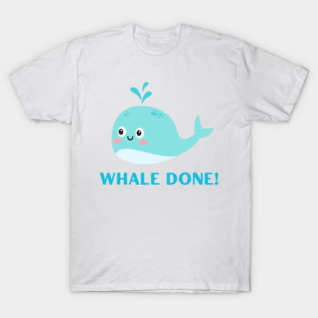 Whale done quote cute ocean graphic T-Shirt by CameltStudio